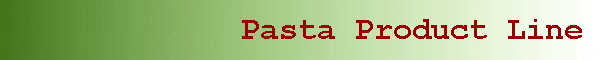 Pasta Product Line